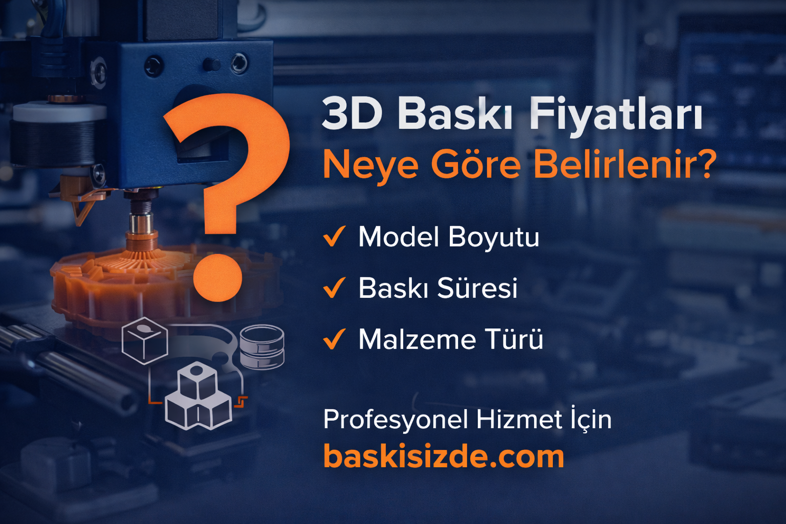 3D Baskı Fiyatları Neye Göre Belirlenir?